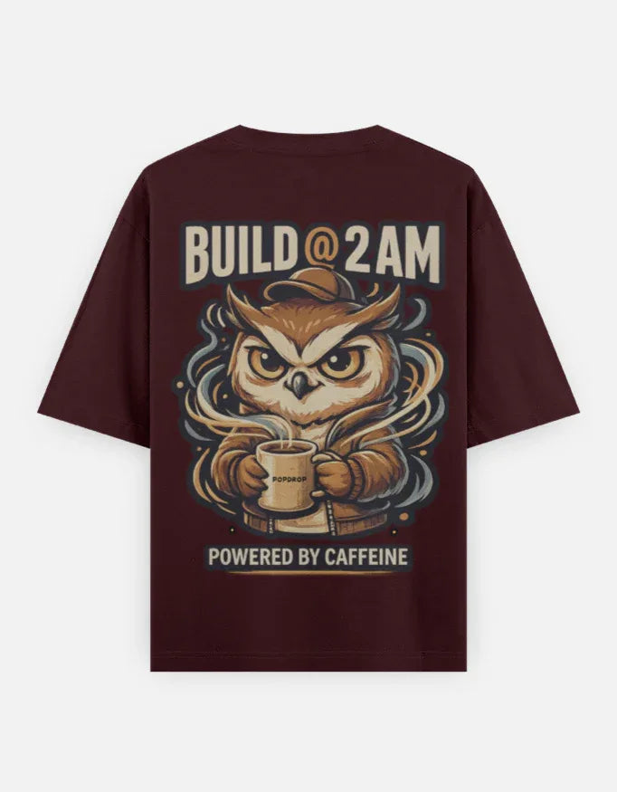 Build @ 2AM — Oversized Streetwear T-Shirt - The PopDrop Store