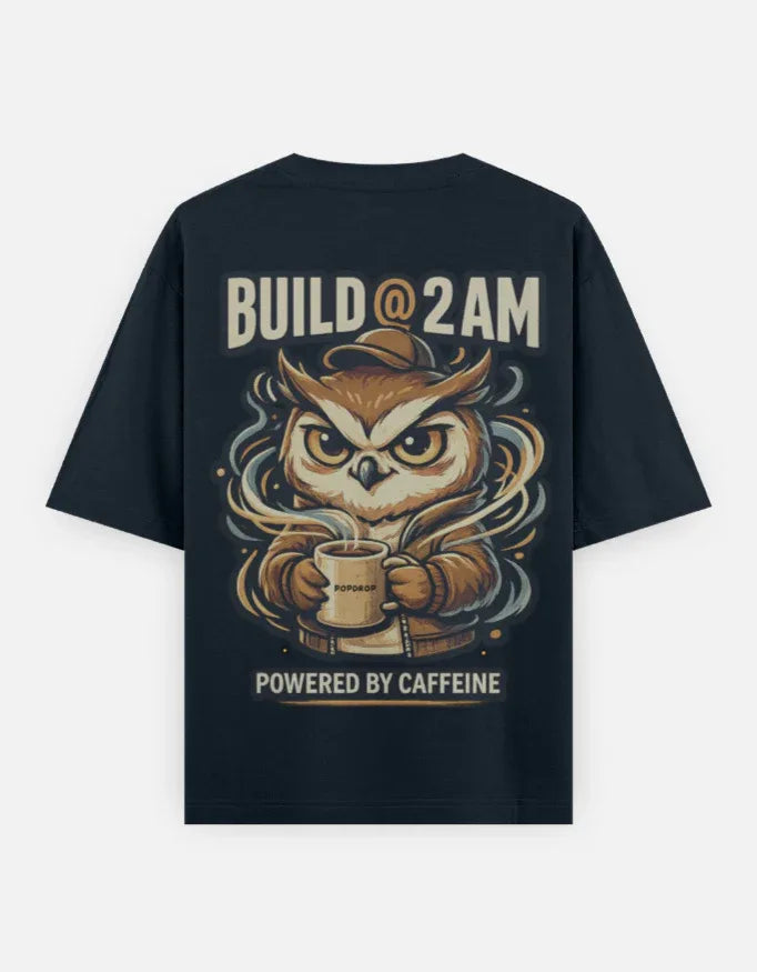 Build @ 2AM — Oversized Streetwear T-Shirt - The PopDrop Store